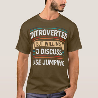 Vorgestellt bereit zu diskutieren Base Jumping T-Shirt