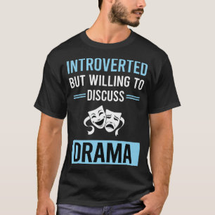 Vorgestelltes Drama T-Shirt