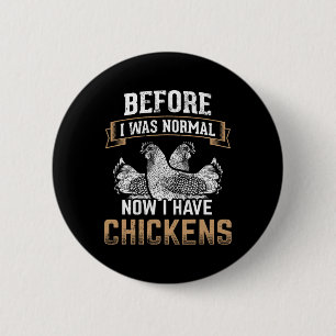 Vorher Normal Jetzt Habe Ich Hühner Bauer Huhn O Button