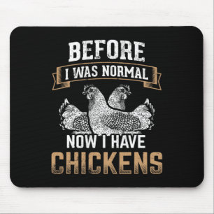 Vorher normal jetzt habe ich Hühner Bauer Huhn O Mousepad
