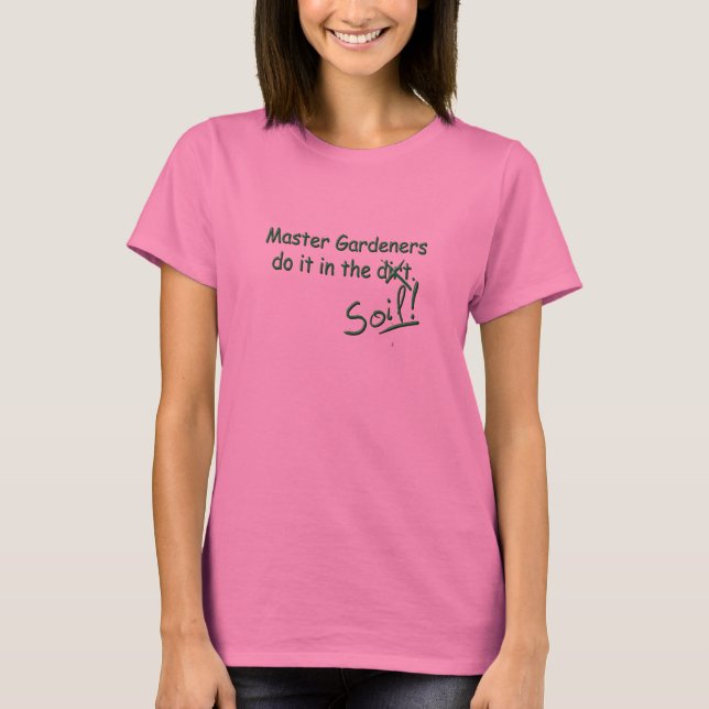 Vorlagengärtner tun es im Boden T-Shirt (Vorderseite)