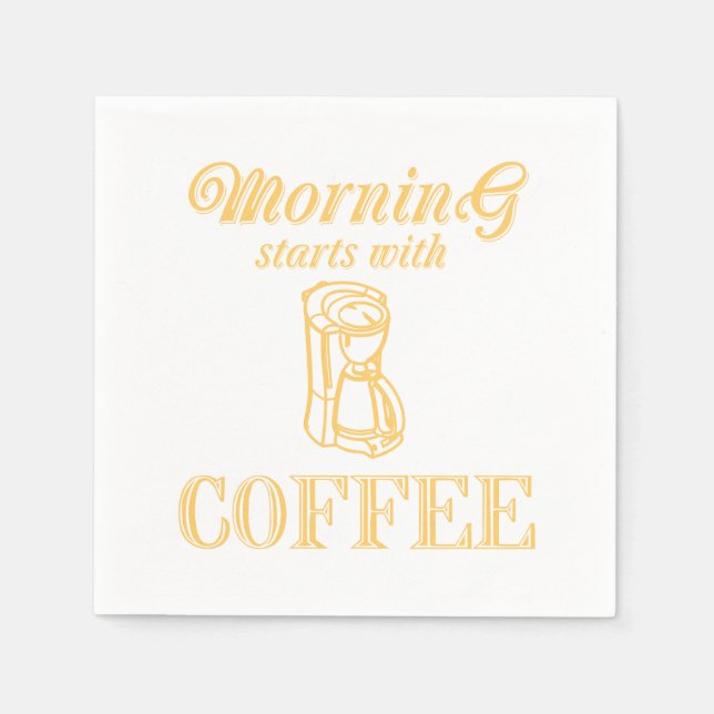 Vormittag beginnt mit Kaffee Serviette (Vorderseite)