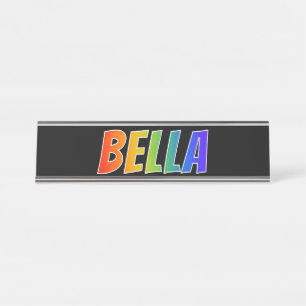 Vorname "BELLA": Spaß-Regenbogen-Farbton Schreibtischnamensplakette