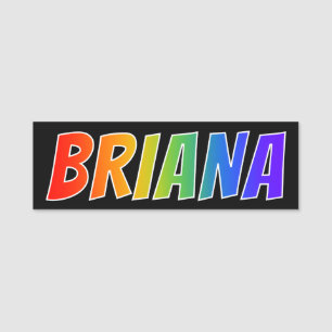 Vorname "BRIANA": Spaß-Regenbogen-Farbton Namensschild