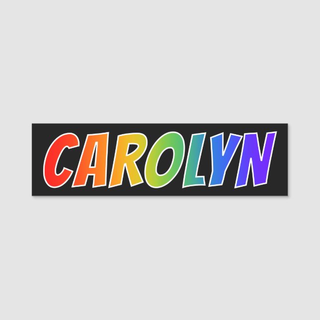 Vorname "CAROLYN": Spaß-Regenbogen-Farbton Namensschild (Vorderseite)