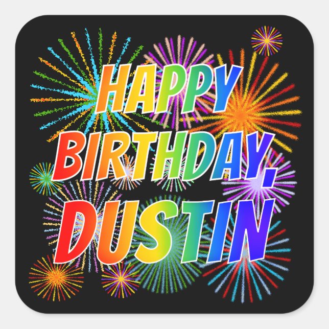 Vorname "DUSTIN", Fun "HAPPY BIRTHDAY" Quadratischer Aufkleber (Vorderseite)