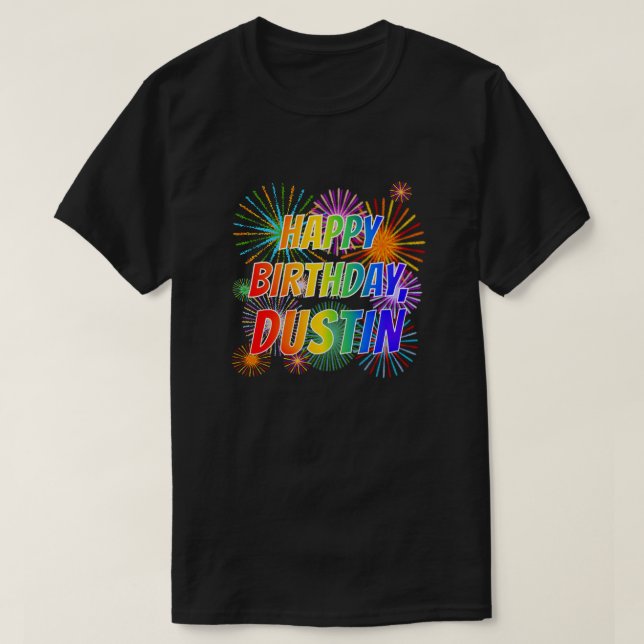 Vorname "DUSTIN", Fun "HAPPY BIRTHDAY" T-Shirt (Design vorne)