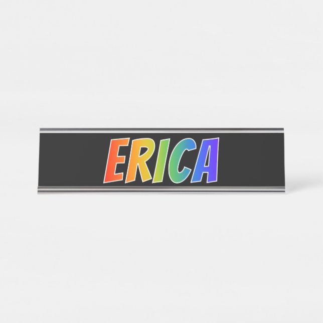 Vorname "ERICA": Fun-Regenbogenfarben Schreibtischnamensplakette (Vorderseite )