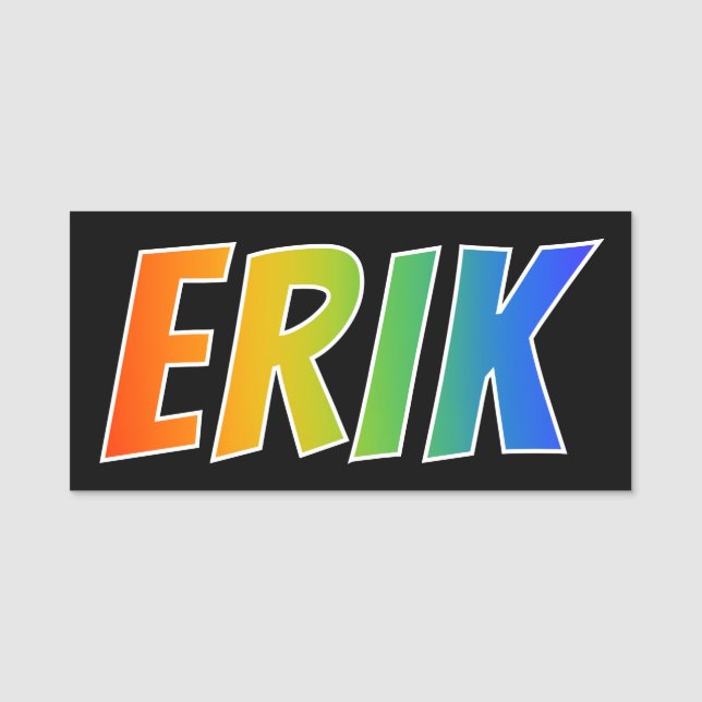Vorname "ERIK": Spaß-Regenbogen-Farbton Namensschild (Vorderseite)