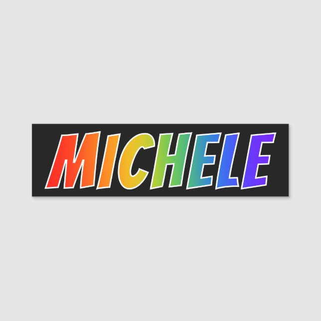 Vorname "MICHELE": Spaß-Regenbogen-Farbton Namensschild (Vorderseite)
