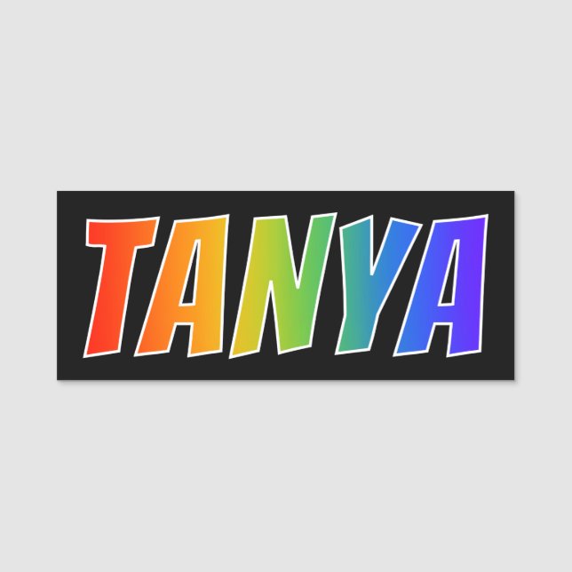Vorname "TANYA": Spaß-Regenbogen-Farbton Namensschild (Vorderseite)