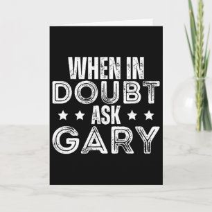 Vornamen Vatertag Gary Wenn im Zweifel Fragen Sie Karte