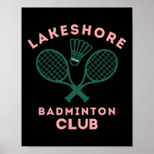 Vornehmer Badmintonclub Lakeshore mit süßer Grafik Poster