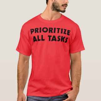 Vorrang für alle Aufgaben 3 T-Shirt