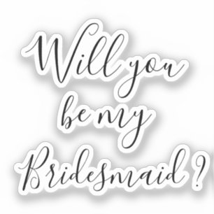 Vorschlag Decal Werden Sie meine Bridesmaid ? Aufk Aufkleber