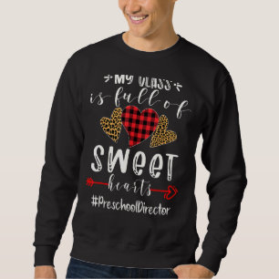 Vorschuldirektor meine Klasse ist voll von süßem H Sweatshirt