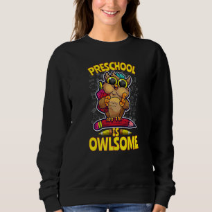 Vorschule ist großartig zurück zur Schule Eule Leh Sweatshirt