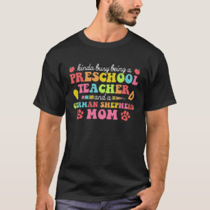 Vorschullehrerin Mutter Deutscher Schäferhund Mutt T-Shirt