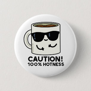 Vorsicht 100% Hotness Funny Coffee Pun Button