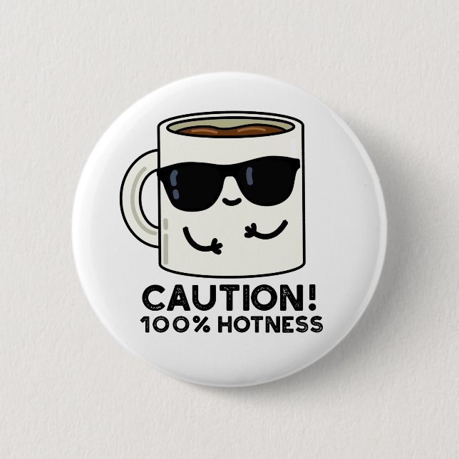 Vorsicht 100% Hotness Funny Coffee Pun Button (Vorderseite)