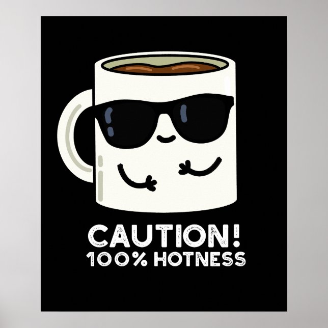 Vorsicht 100% Hotness Funny Coffee Pun Dark BG Poster (Vorne)