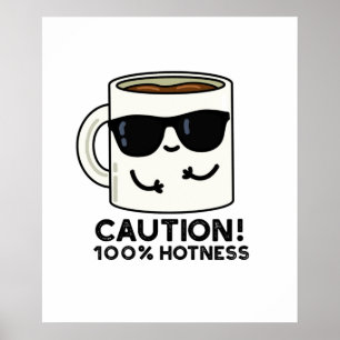 Vorsicht 100% Hotness Funny Coffee Pun Poster