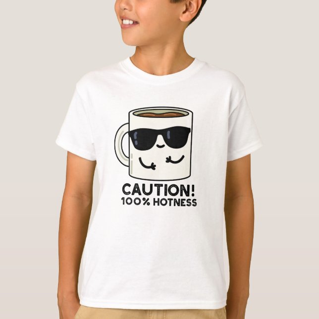 Vorsicht 100% Hotness Funny Coffee Pun T-Shirt (Vorderseite)