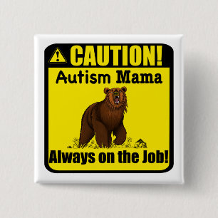 "Vorsicht, Autismus Mama Grizzly..!" Button-Button Button