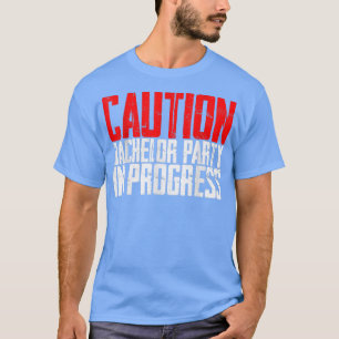 Vorsicht Bachelor Party im Gange T-Shirt