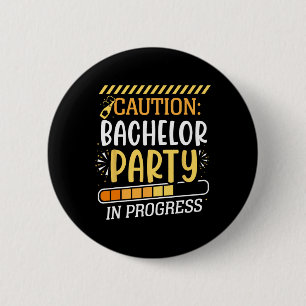Vorsicht Bachelor Party in progress Groom Bride Te Button