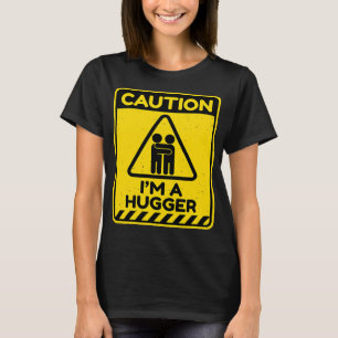 Vorsicht, dass ich ein Hugger bin, der den Freien T-Shirt