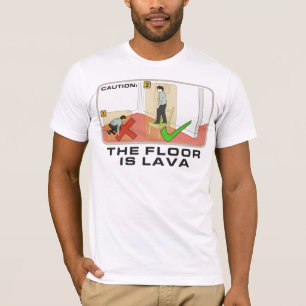Vorsicht: Der Boden ist Lava T-Shirt