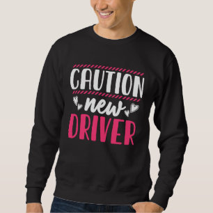 Vorsicht Fahrer Fahrschule Führerschein Sweatshirt