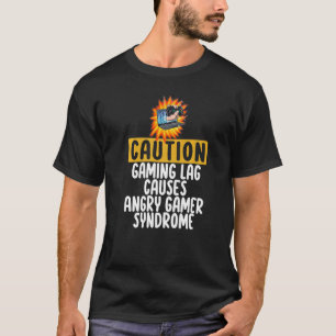 Vorsicht, Gaming Lag verursacht Wut Gamer Syndrom  T-Shirt