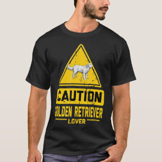 Vorsicht Golden Retriever Lover T-Shirt