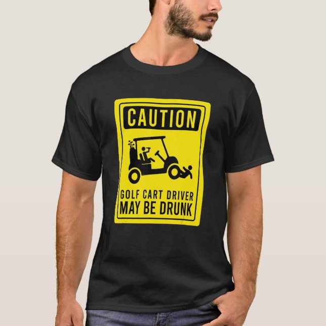Vorsicht Golf Cart Driver kann Betrunken Golfer Sp T-Shirt (Vorderseite)