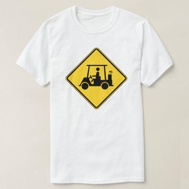 Vorsicht Golf Cart Schild T-Shirt (Design vorne)