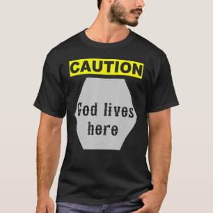 Vorsicht, Gott lebt hier T-Shirt
