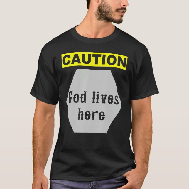 Vorsicht, Gott lebt hier T-Shirt (Vorderseite)