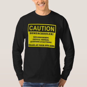 Vorsicht Homeschooler Nicht konform Kritischer Den T-Shirt