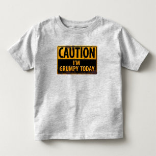 VORSICHT Ich bin heute mürrisch Lustiges Gefahrzei Kleinkind T-shirt