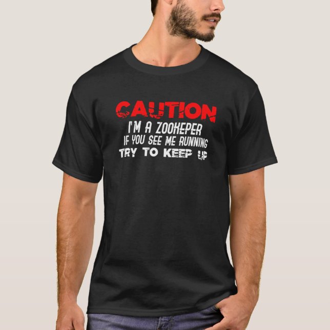 Vorsicht, ich bin Zookeeper T-Shirt (Vorderseite)