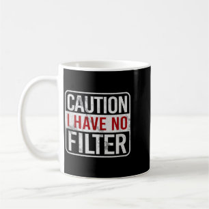 Vorsicht Ich Habe Einen Filter Lustiger Sarkastisc Kaffeetasse