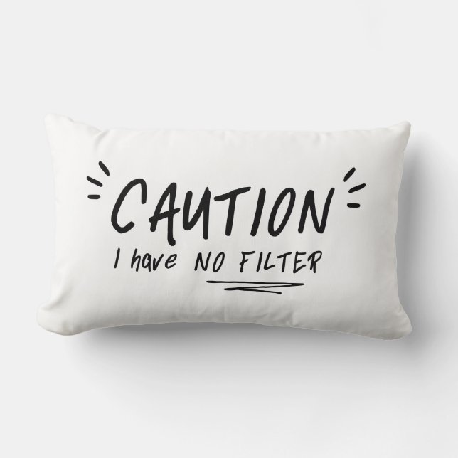 Vorsicht, ich habe kein filtrierendes Zitat Lendenkissen (Vorderseite)