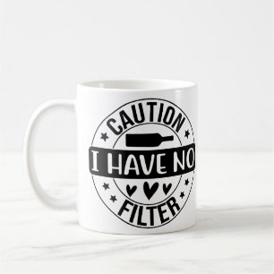 Vorsicht ich habe keinen Filter Kaffeetasse