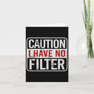 Vorsicht Ich Habe Keinen Filter Lustiger Sarkastis Karte