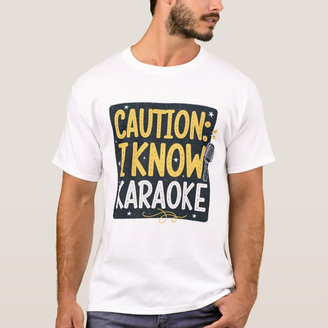 Vorsicht: Ich kenne Karaoke T-Shirt (Vorderseite)