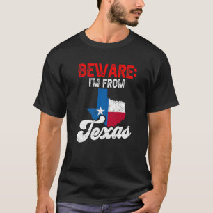 Vorsicht, ich komme aus Texas Patriotic Pride Texa T-Shirt