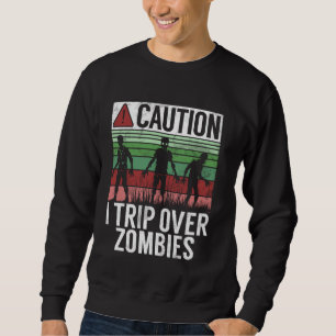 Vorsicht, ich reise über Zombies Sweatshirt