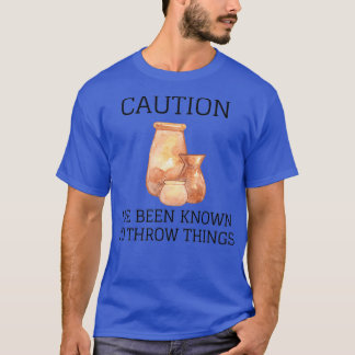 VORSICHT ICH WURDE BEKANNT, DIE DINGE ZU ZURÜCKZUF T-Shirt